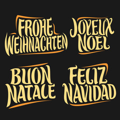 Vector set of greeting text for Christmas holidays in different language: german frohe weihnachten, french joyeux noel, italian buon natale, spanish feliz navidad, drawn christmas decoration on black.