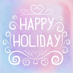 happy holidays inscription, blurred background