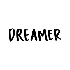 The word is dreamer. In a trendy brush lettering style. It can be used for card, mug, brochures, poster, t-shirts, phone case etc. Vector Image.