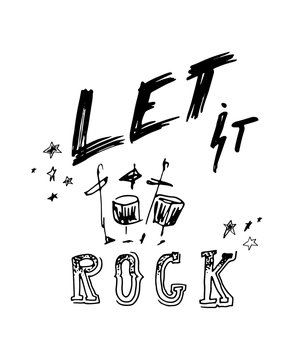 Let it rock. Hand drawn lettering with stars and drum kit. Vintage vector illustration