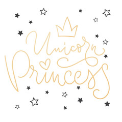 Unicorn Princess Vector poster with crown and decor elements. Unicorn Princess phrase and inspiration quote. Design for t-shirt and prints.
