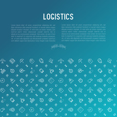Logistics concept with thin line icons of delivery, box, airplane, train, marine, crane, globe with pointer. Vector illustration for banner, web page, print media.