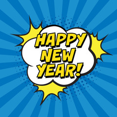 Stylish colorful retro comic speech bubble on striped blue background. Expression text Happy New Year. Perfect for poster, greeting card etc. Vector illustration, vintage design, pop art style.