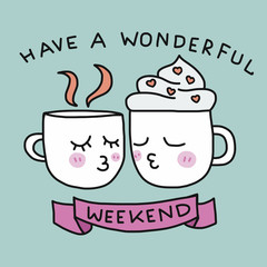 Have a wonderful weekend cute coffee cup kissing cartoon vector illustration