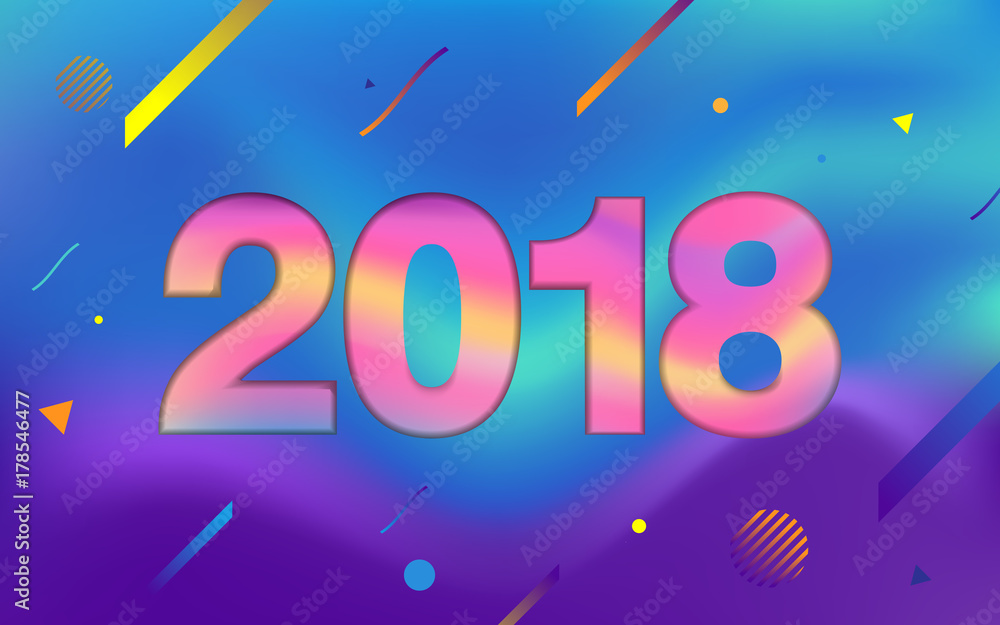 Poster Happy new year 2018. Fluid color and Colorful gradients with minimal geometric shape. Trendy design