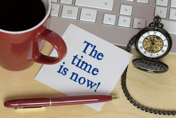 The time is now!