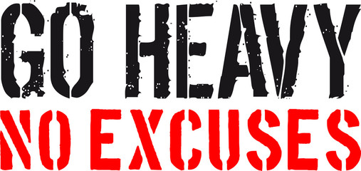 go heavy no excuses keine ausreden hantel text trainieren posen umriss hand arm muskeln stark workout gym beast mode cool design gewicht heben bodybuilder