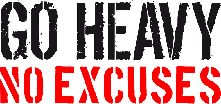 go heavy no excuses keine ausreden hantel text trainieren posen umriss hand arm muskeln stark workout gym beast mode cool design gewicht heben bodybuilder