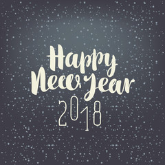 Vector banner with handwriting inscription Happy New Year 2018 on the background of snowflakes