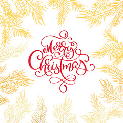 Merry Christmas text and fir tree border vector illustration. Realistic cedar branches, frame isolated on white. Calligraphy lettering handwritten