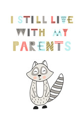 I still live with my parents - Cute fun hand drawn nursery poster with lettering in scandinavian style.