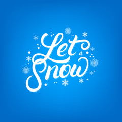 Fototapeta na wymiar Let it show hand written lettering with falling snow and snowflakes.