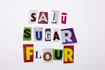 A word writing text showing concept of salt sugar flour made of different magazine newspaper letter for Business case on the white background with copy space