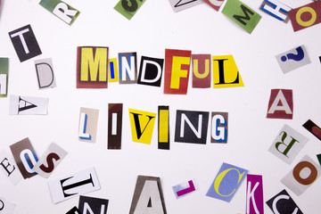 A word writing text showing concept of MINDFUL LIVING made of different magazine newspaper letter for Business case on the white background with copy space