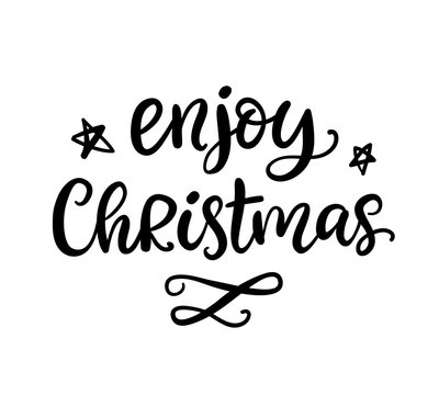 Enjoy Christmas phrase. Ink lettering