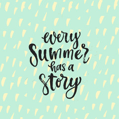 trendy hand lettering poster. Hand drawn calligraphy every summer has a story