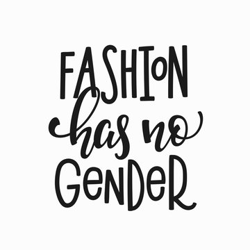 Fashion has no gender t-shirt quote lettering.