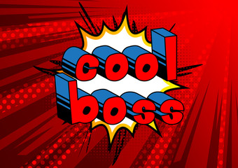 Cool Boss - Comic book style word on abstract background.