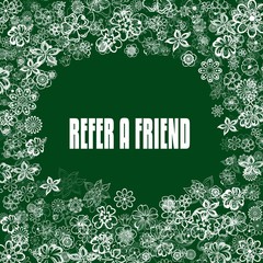 REFER A FRIEND on green banner with flowers.