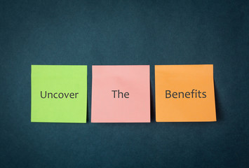 Uncover the benefits