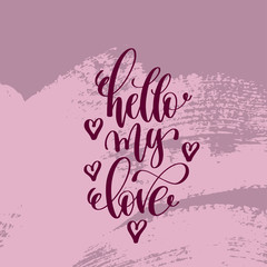hello my love hand lettering inscription, love letters
