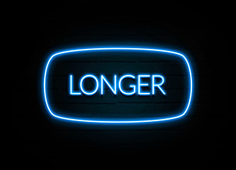 Longer  - colorful Neon Sign on brickwall