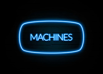 Machines  - colorful Neon Sign on brickwall