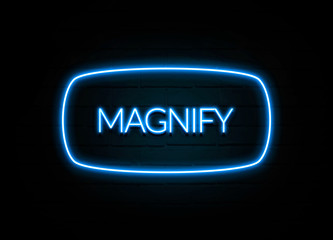Magnify  - colorful Neon Sign on brickwall