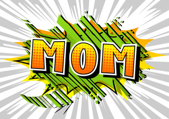 Mom - Comic book style word isolated on white background.