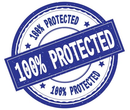 100 PERCENT PROTECTED , written text on blue round rubber stamp.