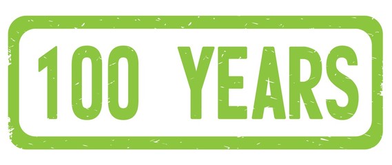 100 YEARS text, on green rectangle stamp.