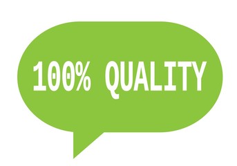 100 PERCENT QUALITY text in green simple speech bubble.