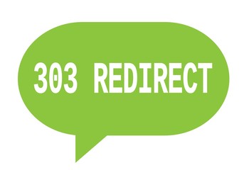 303 REDIRECT text in green simple speech bubble.