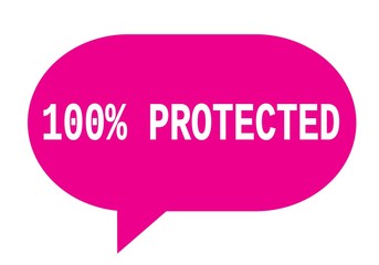 100 PERCENT PROTECTED text in pink simple speech bubble.