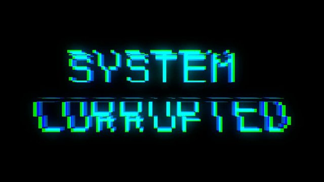 System Corrupted text with bad signal. Glitch effect. Seamless loop