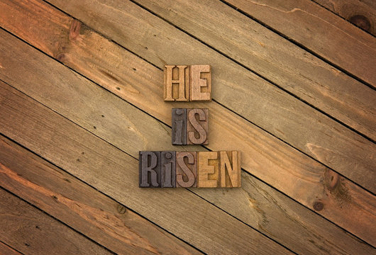 He is Risen on a Wooden Table