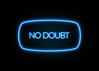 No Doubt  - colorful Neon Sign on brickwall