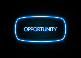 Opportunity  - colorful Neon Sign on brickwall