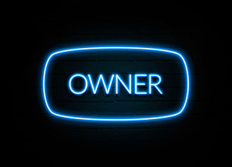 Owner  - colorful Neon Sign on brickwall
