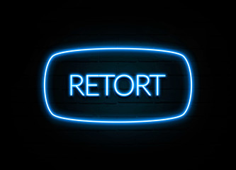 Retort  - colorful Neon Sign on brickwall