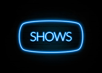 Shows  - colorful Neon Sign on brickwall