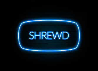 Shrewd  - colorful Neon Sign on brickwall