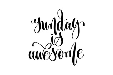sunday is awesome hand lettering inscription positive quote