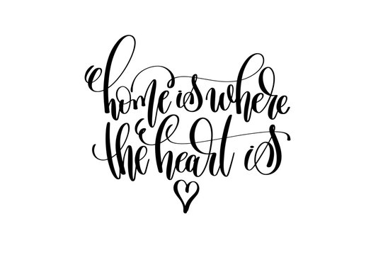 Home Is Where The Heart Is Hand Lettering Inscription Positive Q