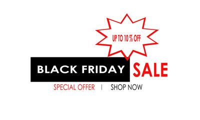 Black friday sale special offer discount up to 10% banner icon flyer isolated on white background