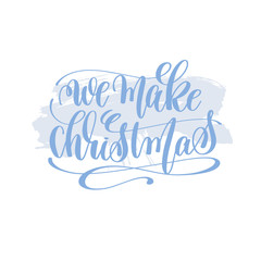 Naklejka na ściany i meble we make christmas hand lettering holiday poster