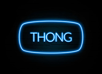 Thong  - colorful Neon Sign on brickwall