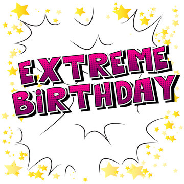 Extreme Birthday - Comic book style word on abstract background.