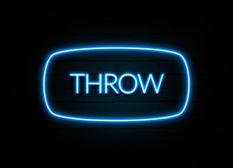 Throw  - colorful Neon Sign on brickwall