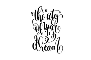 the city of your dream hand lettering modern typography inscript